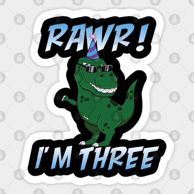 T-Rex Birthday Rawr I'm 3 Three Anniversary Funny Gift Sticker by jkshirts